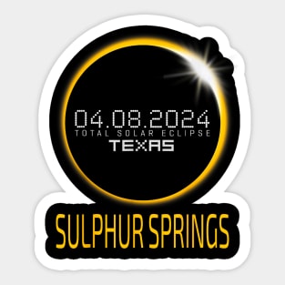 SULPHUR SPRINGS Total Solar Eclipse April 8 2024 Texas Gift For Men Women Sticker